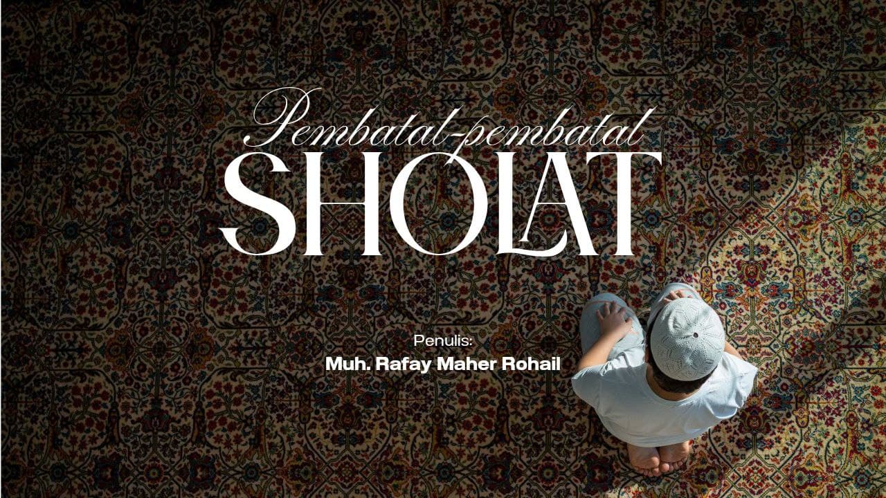 Pembatal-Pembatal Shalat