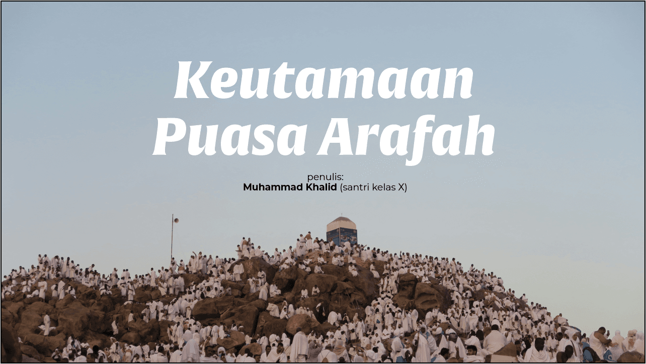 Puasa Arafah : Puasa Sehari Menghapus Dosa 2 Tahun
