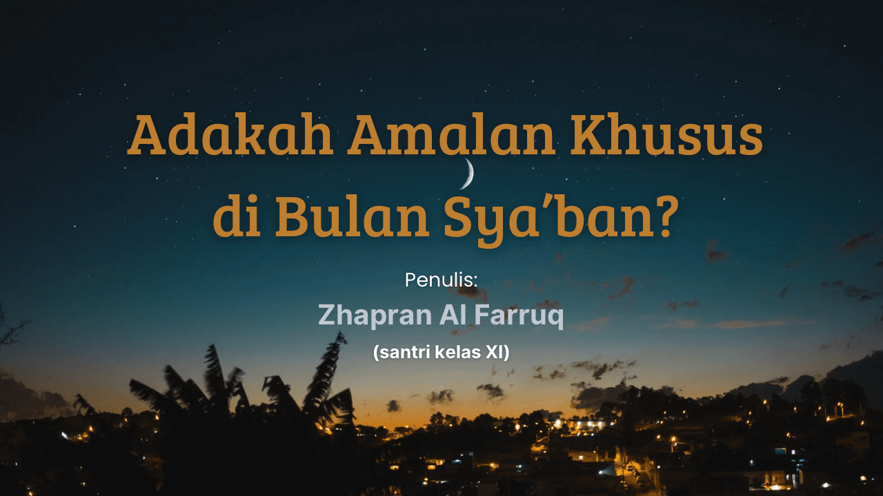 Adakah Amalan Khusus di Bulan Sya’ban?