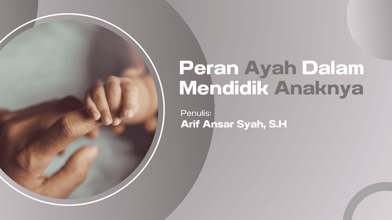 Peran Ayah Dalam Mendidik Anaknya