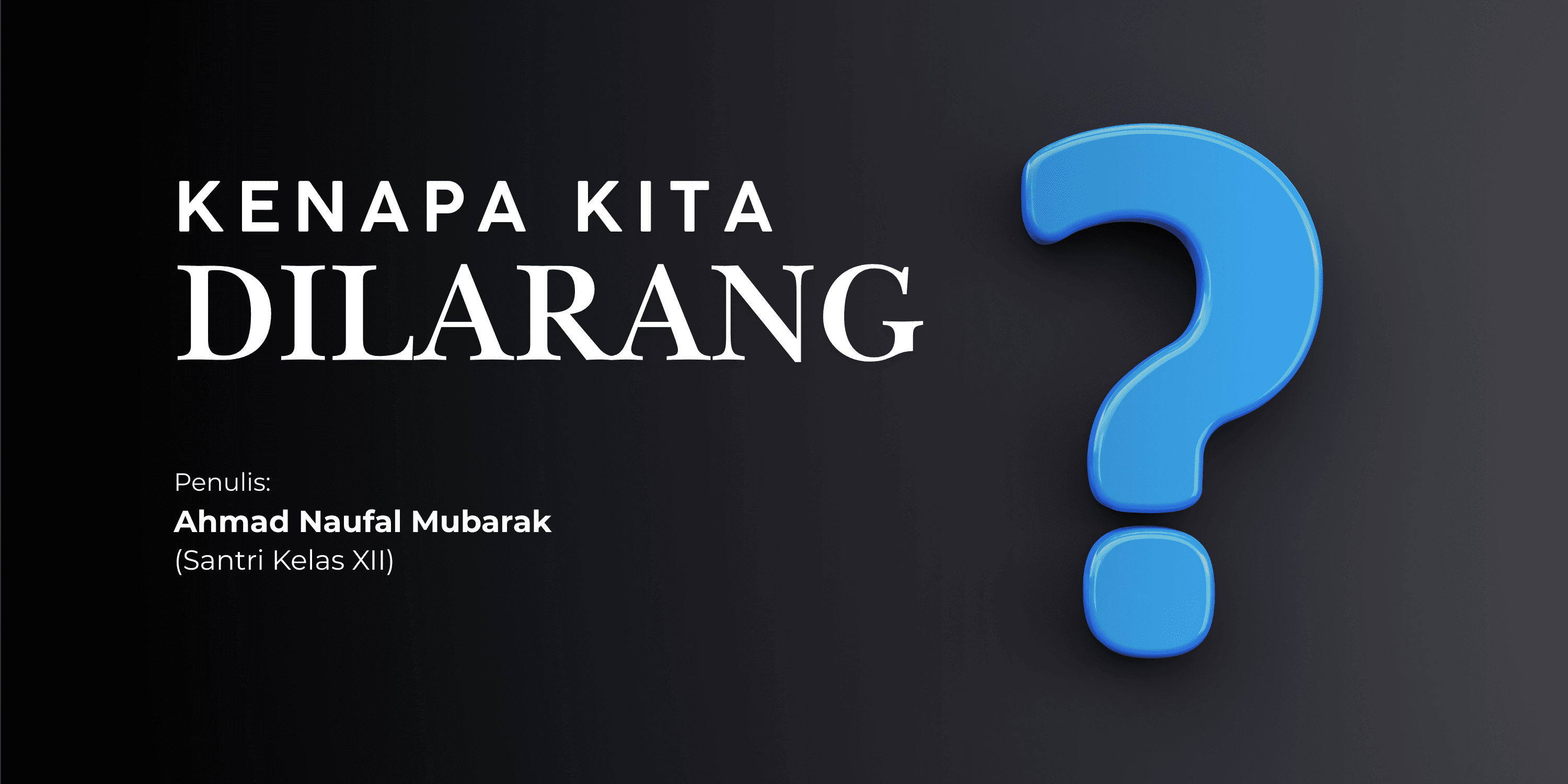 Kenapa Kita Dilarang?